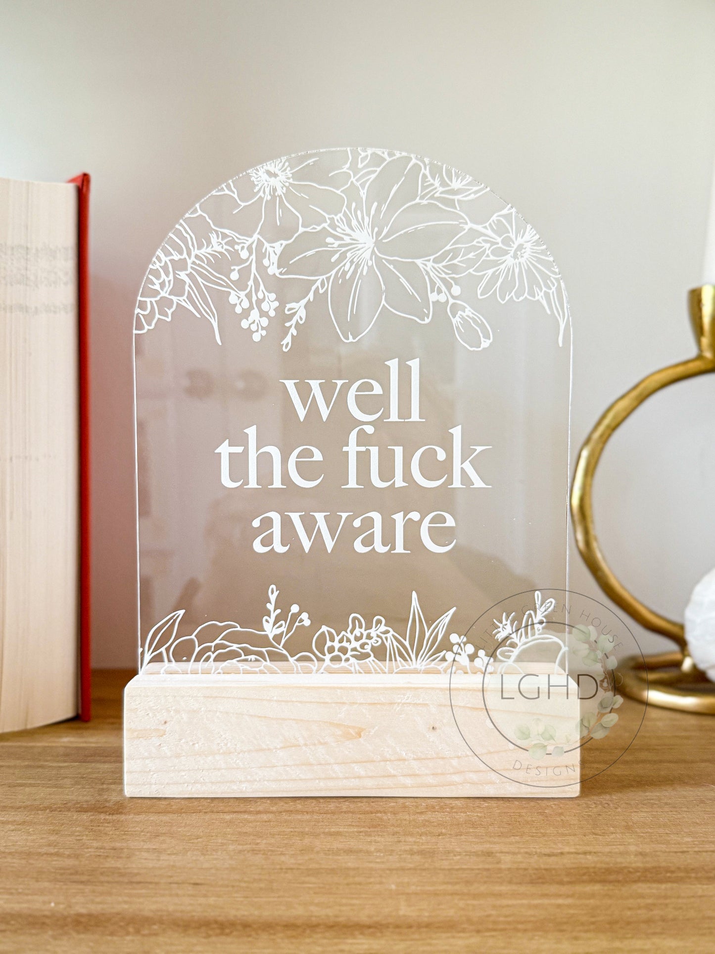 Well — The Fuck — Aware Shelf Sitter | Fourth Wing Xaden Quote | Floral Accent & Acrylic Home Decor | Rebecca Yarns | Bookish Shelf Sign