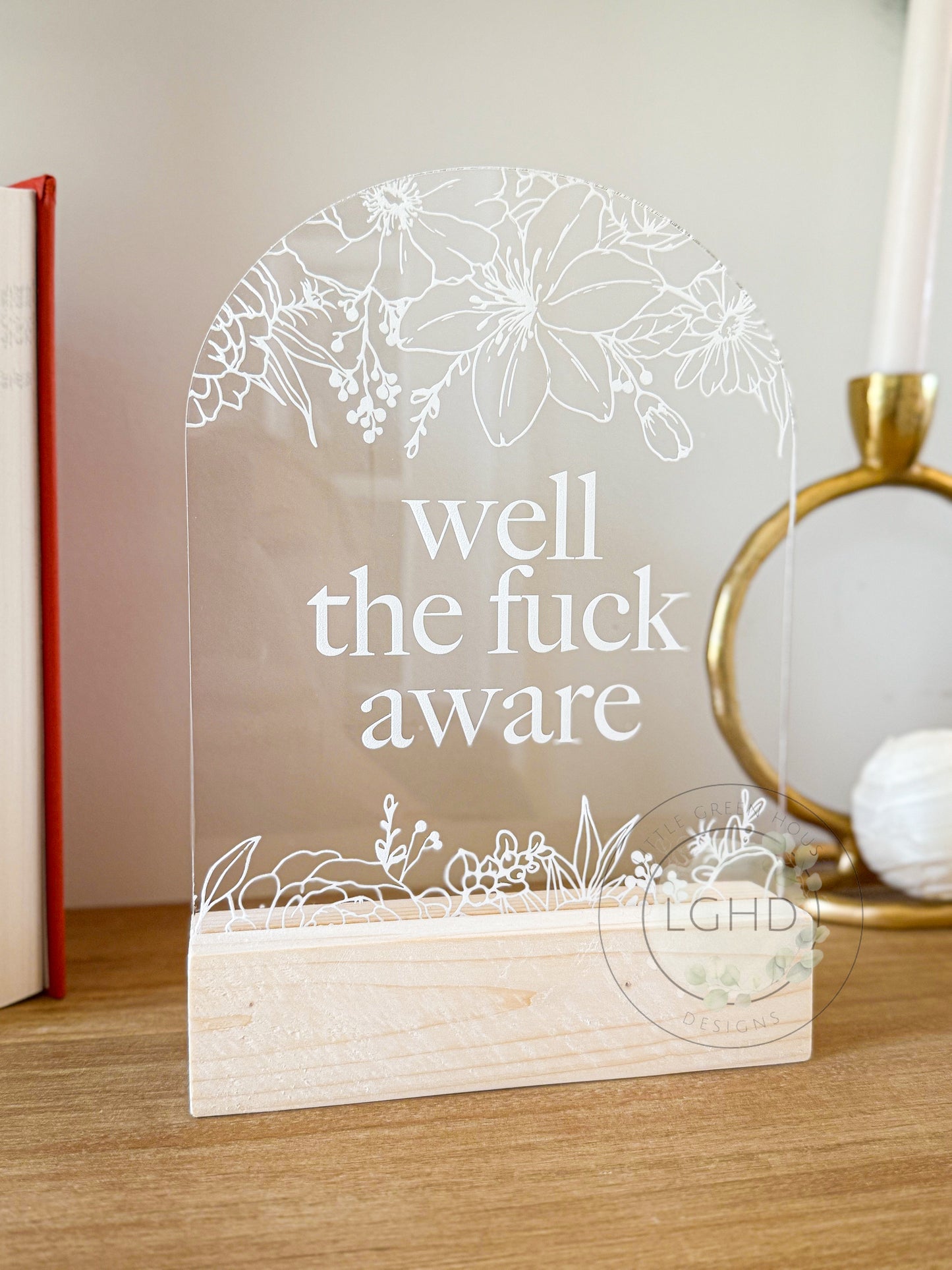 Well — The Fuck — Aware Shelf Sitter | Fourth Wing Xaden Quote | Floral Accent & Acrylic Home Decor | Rebecca Yarns | Bookish Shelf Sign
