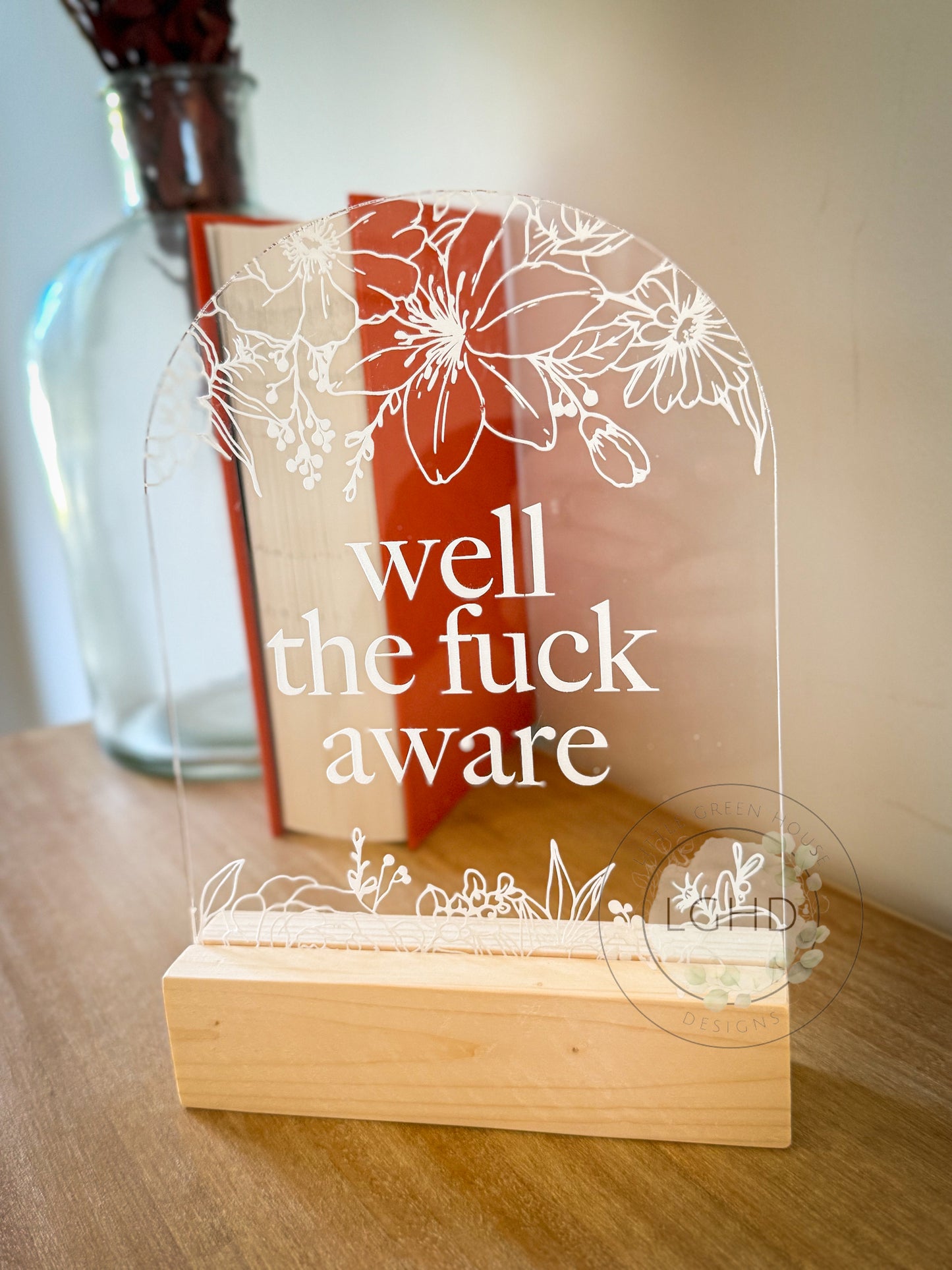 Well — The Fuck — Aware Shelf Sitter | Fourth Wing Xaden Quote | Floral Accent & Acrylic Home Decor | Rebecca Yarns | Bookish Shelf Sign
