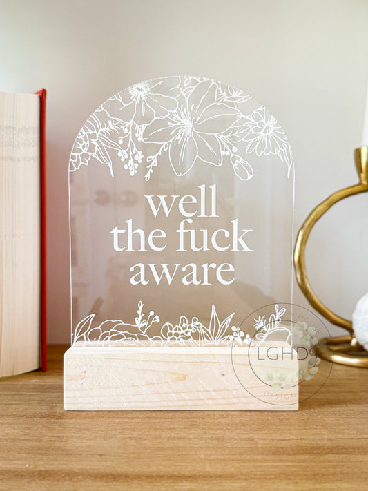 Well — The Fuck — Aware Shelf Sitter | Fourth Wing Xaden Quote | Floral Accent & Acrylic Home Decor | Rebecca Yarns | Bookish Shelf Sign