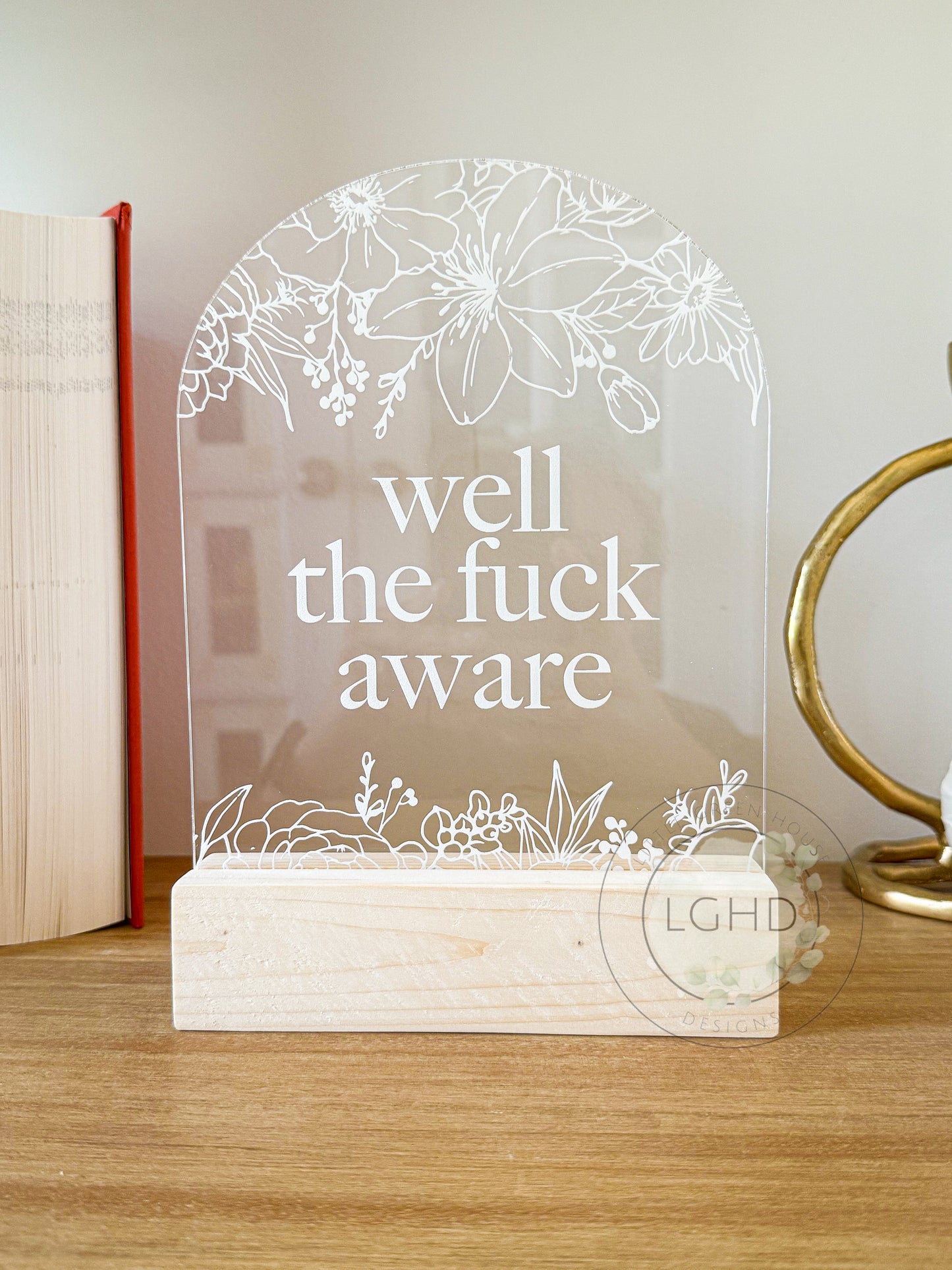 Well — The Fuck — Aware Shelf Sitter | Fourth Wing Xaden Quote | Floral Accent & Acrylic Home Decor | Rebecca Yarns | Bookish Shelf Sign