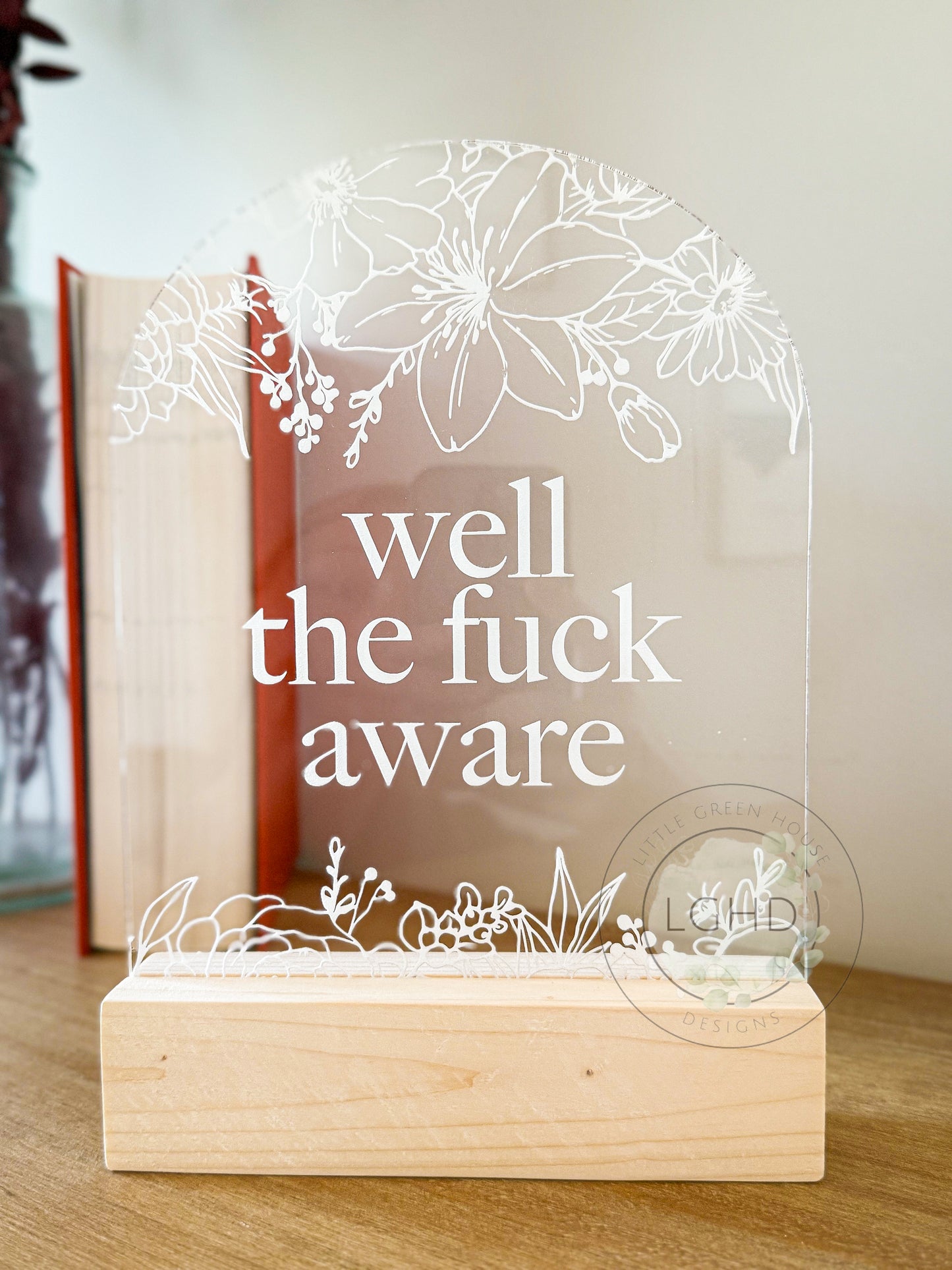 Well — The Fuck — Aware Shelf Sitter | Fourth Wing Xaden Quote | Floral Accent & Acrylic Home Decor | Rebecca Yarns | Bookish Shelf Sign