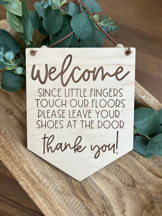 Door Sign | "Since Little Fingers Touch Our Floors, Please Leave Your Shoes at the Door" | Laser Engraved Maple | Leather Cord | Shoes Off